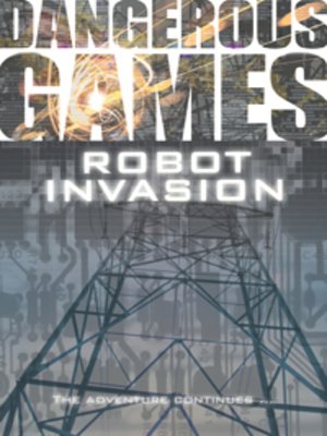 cover image of Dangerous Games Robot Invasion